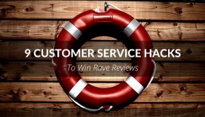 9 Customer Service Hacks to Win Rave Reviews